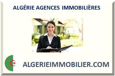 ALGÉRIE AGENCES IMMOBILIÈRES 2025